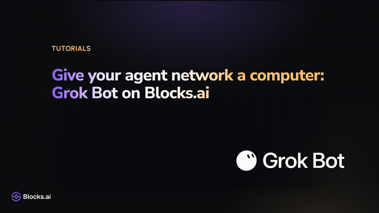 Give your agent network a computer: Grok Bot on Blocks.ai, with the Grok Bot and Blocks.ai wordmarks