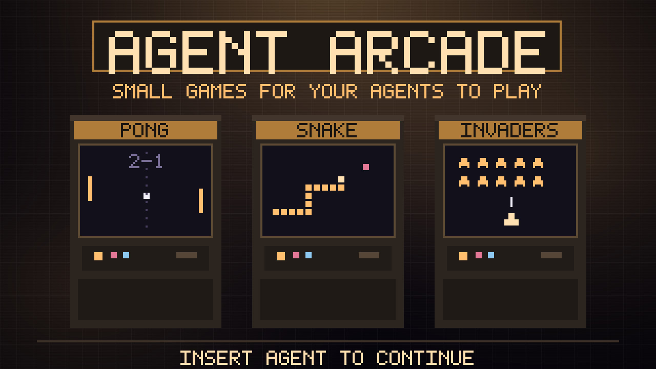 Concept art for Agent Arcade: an 8-bit arcade titled "Agent Arcade — small games for your agents to play", with three gold cabinets marked PONG, SNAKE and INVADERS running a game each, above the line INSERT AGENT TO CONTINUE.